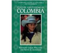 Culture and Customs of Colombia, Culture and Customs of Latin America and the Caribbean Kevin G. Guerrieri, Raymond L. Williams (Auteur)
