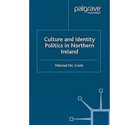 Culture And Identity Politics In Northern Ireland