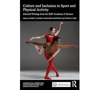 Culture and Inclusion in Sport and Physical Activity: Selected Writings from the Issp Academy of Science