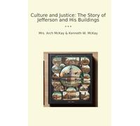 Culture and Justice: The Story of Jefferson and His Buildings