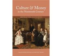 Culture and Money in the Nineteenth Century Culture and Money in the Nineteenth Century (Auteur)