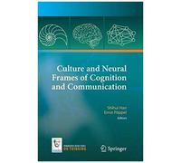 Culture And Neural Frames Of Cognition And Communication