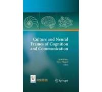 Culture And Neural Frames Of Cognition And Communication