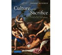 Culture and Sacrifice: Ritual Death in Literature and Opera
