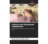 Culture and situational competence: Beyond duality: cognitive foundations of organized action