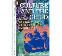 Culture and the Child, Wiley Series in Culture and Professional Practice Daphne M. Keats (Auteur)