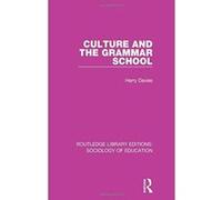 Culture and the Grammar School (Routledge Library Editions: Sociology of Education) - [Version Originale] Inconnu (Auteur)