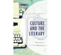 Culture and the Literary: Matter, Metaphor, Memory