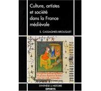 Culture, artistes et société dans la France médiévale - - Sophie Cassagnes-Brouquet - Ophrys - Livre