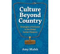 Culture Beyond Country Strategies of Inclusion in the Global Iranian Diaspora - Amy Malek - NYU Press - ebook (ePub) - Livre