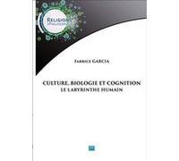 Culture, biologie et cognition Fabrice Garcia (Auteur)