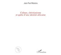 Jean-Paul Messina – Culture, christianisme et quête d'une identité africaine – Essai – Broché