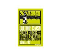 Culture Clash Punk Rockers big audio dynamite dreadlocks et video - Don Letts - Rivages - broché - Essai