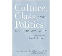 Culture, Class, and Politics in Modern Appalachia