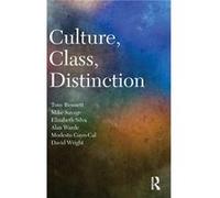 Culture Class Distinction by Tony Bennett Alan Warde, Elizabeth Silva, Mike Savage, Modesto Gayo-Cal, Tony Bennett (Auteur)