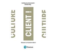 Guillaume Antonietti – Culture client ! Réussir sa transformation – Broché