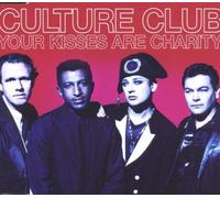 Culture Club - Your Kisses are Charity
