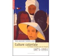 CULTURE COLONIALE 1871-1931.