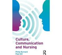 Culture Communication and Nursing by Paul Gill Paperback Book Paul Gill, Philip Burnard (Auteur)