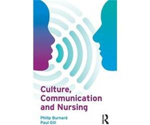 Culture Communication and Nursing by Paul Gill Paperback Book Paul Gill, Philip Burnard (Auteur)
