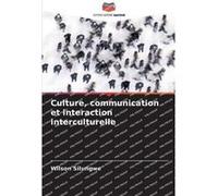 Culture communication et interaction interculturelle - Wilson Silungwe - KS OmniScriptum Publishing - Livre en Anglais Wilson SilungweWilson Silungwe (Auteur)