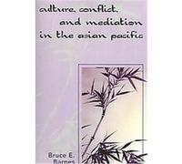 Culture, Conflict, And Mediation in the Asian Pacific Bruce E Barnes (Auteur)