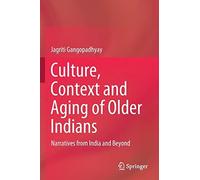 Culture, Context And Aging Of Older Indians