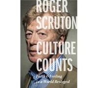 Culture Counts by Roger Scruton Roger Scruton (Auteur)