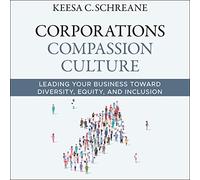 Culture de compassion des entreprises : diriger votre entreprise vers la diversité, l'équité et l'inclusion