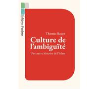 Culture de l’ambiguïté Une autre histoire de l’islam - Thomas Bauer - Fenetres Eds - broché - Essai