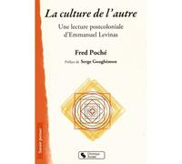 Culture de l autre (la) - lecture postcoloniale d'e. levinas Une lecture post-coloniale Levinas - Fred Poché - Chronique Sociale - broché - Essai