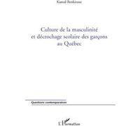 Culture de la masculinité et décrochage scolaire des garçons au Québec - Kamal Benkirane - L'harmattan - broché - Essai