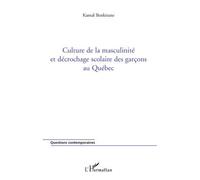 Culture de la masculinité et décrochage scolaire des garçons au Québec - Kamal Benkirane - L'harmattan - broché - Essai