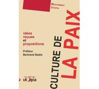 Culture De La Paix - Idées Reçues Et Propositions