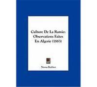 Culture de La Ramie: Observations Faites En Algerie (1883) Bothier, Numa (Auteur)
