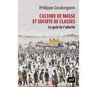 Culture De Masse Et Société De Classes - Le Goût De L'altérité