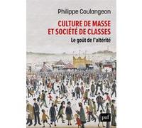 Culture De Masse Et Société De Classes - Le Goût De L'altérité