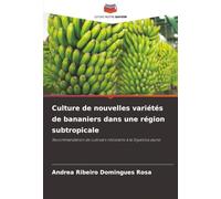 Culture de nouvelles variétés de bananiers dans une région subtropicale: Recommandation de cultivars résistants à la Sigatoka jaune
