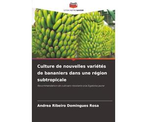 Culture de nouvelles variétés de bananiers dans une région subtropicale: Recommandation de cultivars résistants à la Sigatoka jaune