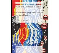 Culture, Deafness & Music: Critical Pedagogy and a Path to Social Justice