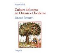 Culture Del Corpo Tra Oriente E Occidente. Itinerari Formativi