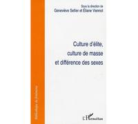 Culture d'élite, culture de masse et différence des sexes - Geneviève Sellier - L'harmattan - broché - Essai