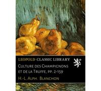 Culture des Champignons et de la Truffe, pp. 2-159