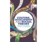 Culture, Development And Social Theory: Towards An Integrated Social Development