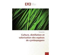 Culture, distillation et valorisation des espèces de cymbopogons - Thomas Silou - Universitaires Europeennes - broché - Etude