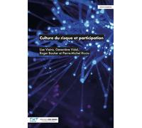Culture du risque et participation Comment le numérique transforme notre rapport au risque - Lise Vieira - Presses Des Mines - broché - Essai