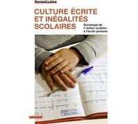 Culture écrite et inégalités scolaires Bernard Lahire (Auteur)