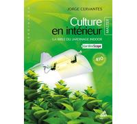 Jorge Cervantes – Culture en intérieur – La bible du jardinage indoor – Master édition – Broché