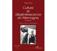 CULTURE ET DÉGÉNÉRESCENCE EN Allemagne Entretiens - Thierry Feral - L'harmattan - broché - Livre