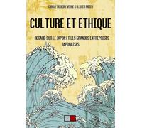 Culture Et Éthique - Regard Sur Le Japon Et Les Grandes Entreprises Japonaises